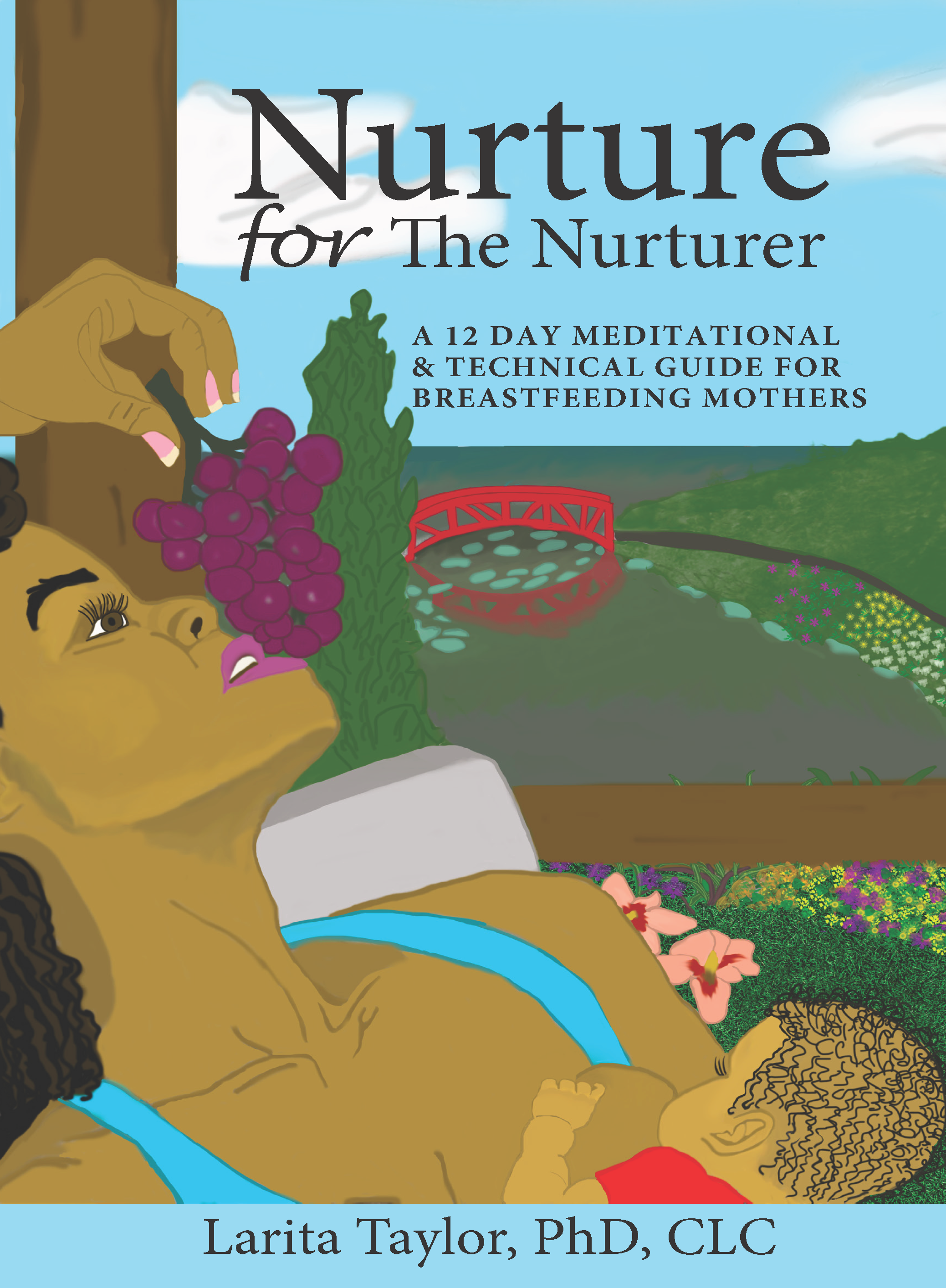 “Nurture for the Nurturer: A 12 Day Meditational & Technical Guide for Breastfeeding Mothers" by Memphis author Dr. Larita Taylor